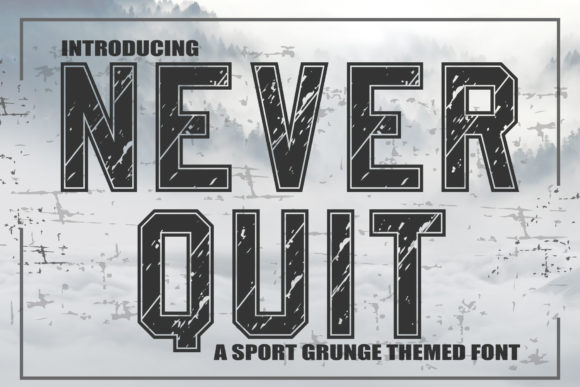 Never Quit Font for Bold and Beautiful Craft Projects